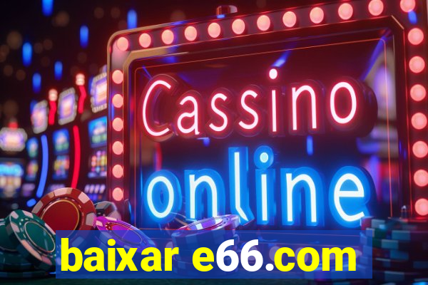 baixar e66.com